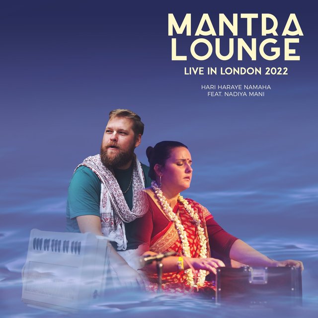 Hari Haraye Namaha (Mantra Lounge Live in London 2022)