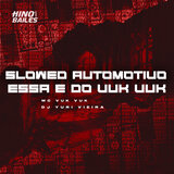 Slowed Automotivo Essa É do Vuk Vuk