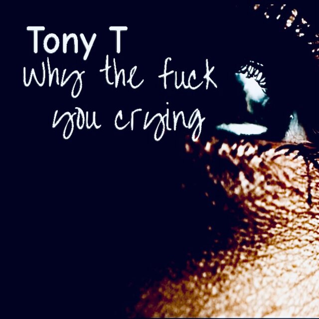 Why The Fuck You Crying