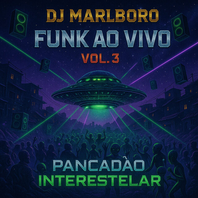 DJ Marlboro Apresenta Funk Ao Vivo 3 - Pancadão Interestelar