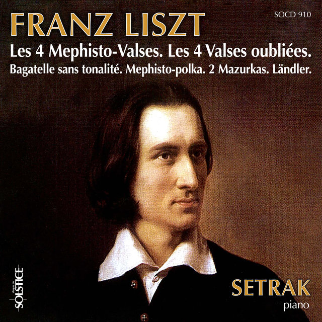 Liszt: 4 Mephisto-Waltzes & 4 Forgotten Waltzes & Other Piano Works