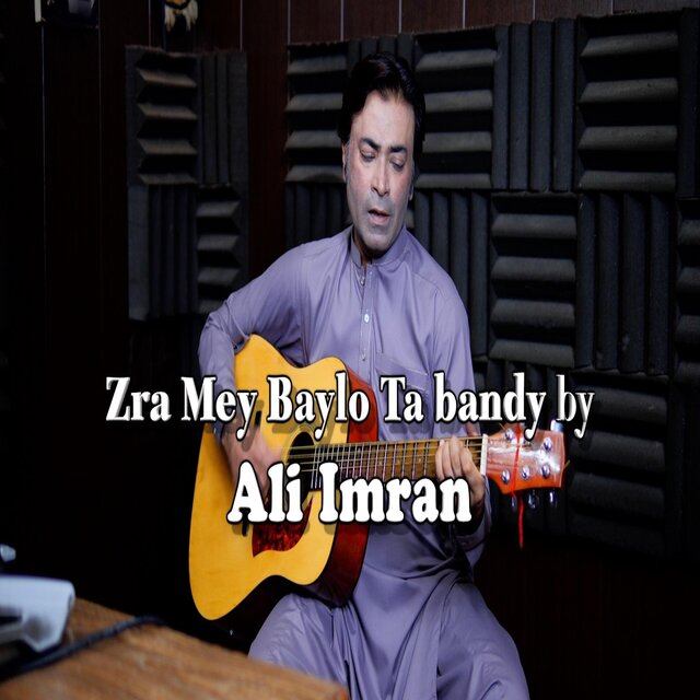 Zra Mey Baylo Ta Bandey (feat. Ali IMRAN)