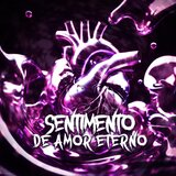 SENTIMENTO DE AMOR ETERNO (Super Slowed)