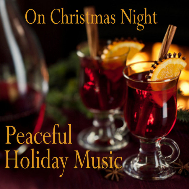 Peaceful Holiday Music - On Christmas Night