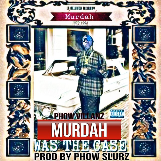 Murdah Was The Case (feat. Phow Slurz Productions)