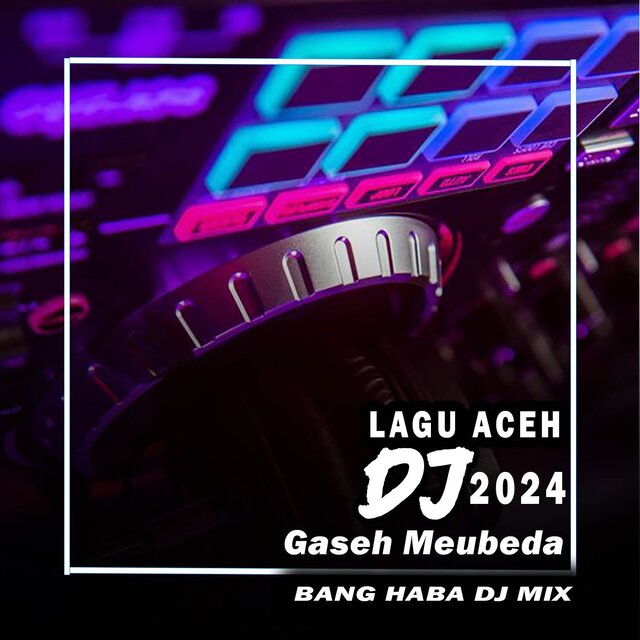 Gaseh Meubeda (Remix Aceh)