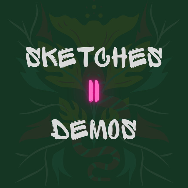 Sketches Demos, Pt. 2