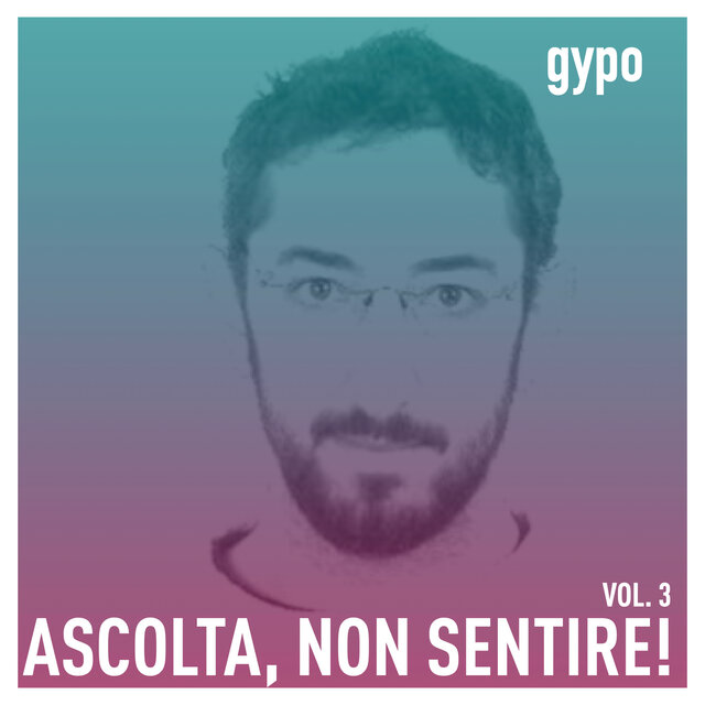 ASCOLTA, NON SENTIRE! VOL. 3
