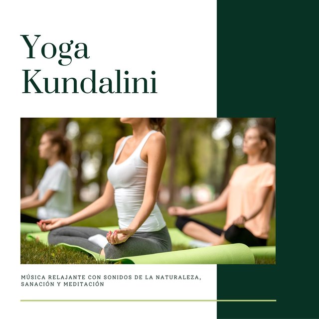 Yoga Kundalini: Música Relajante con Sonidos de la Naturaleza, Sanación y Meditación