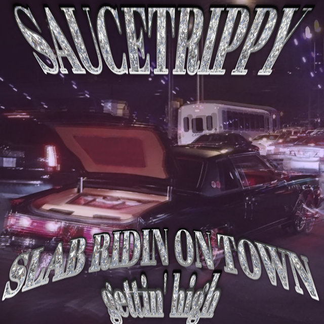 SLAB RIDIN ON TOWN (gettin' high)