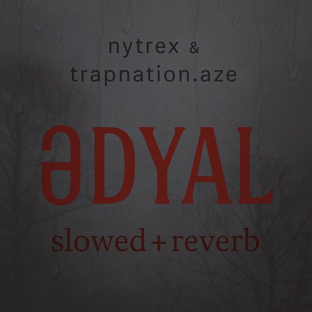 Ədyal (Slowed Reverb)