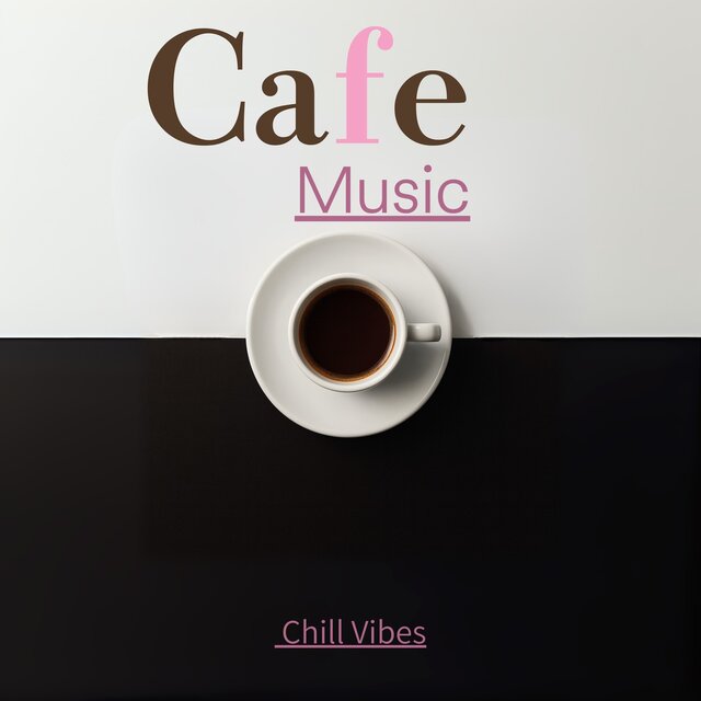 Cafe Music Chill Vibes
