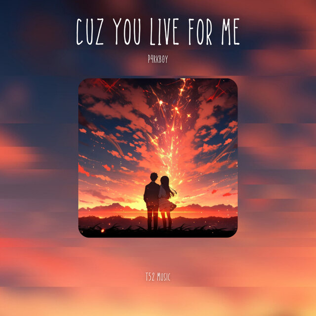 Cuz You Live For Me
