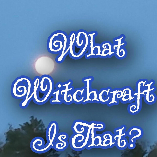 What Witchcraft Is That?