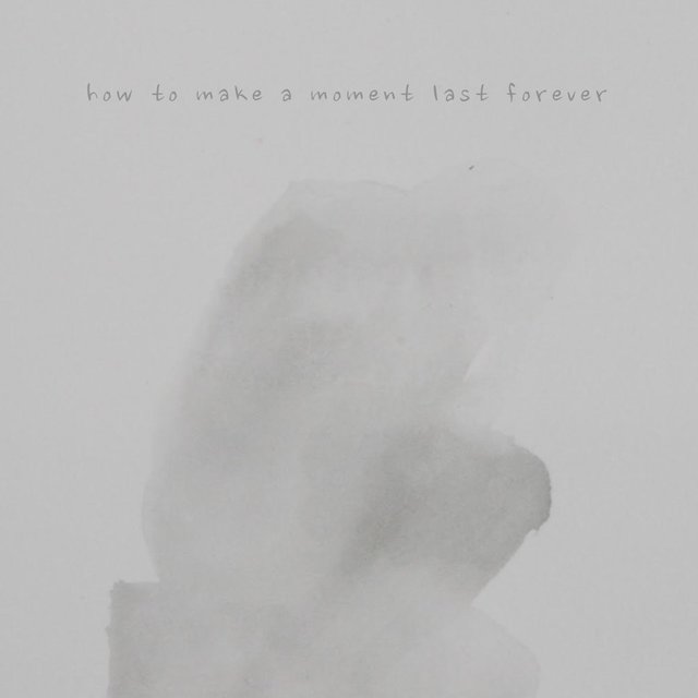 How to Make a Moment Last Forever