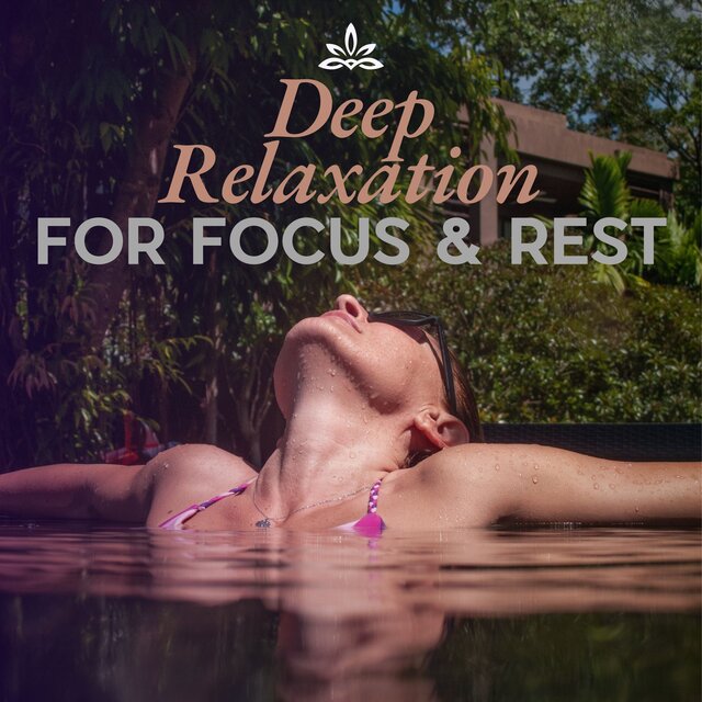 Deep Relaxation For Focus & Rest