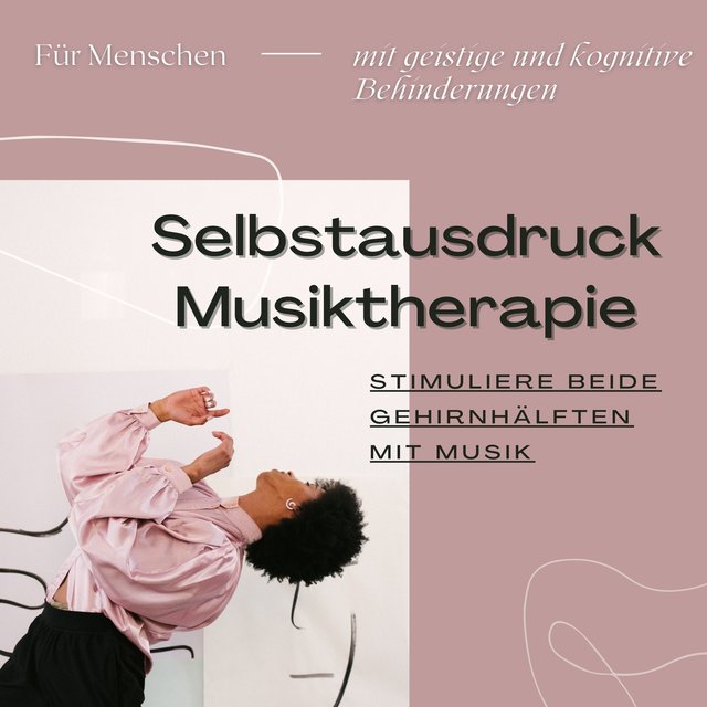 Selbstausdruck Musiktherapie - Stimuliere beide Gehirnhälften mit Musik, für Menschen mit geistige und kognitive Behinderungen
