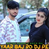 Yaar Baj Ro Dj Pe