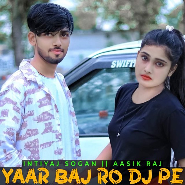 Yaar Baj Ro Dj Pe