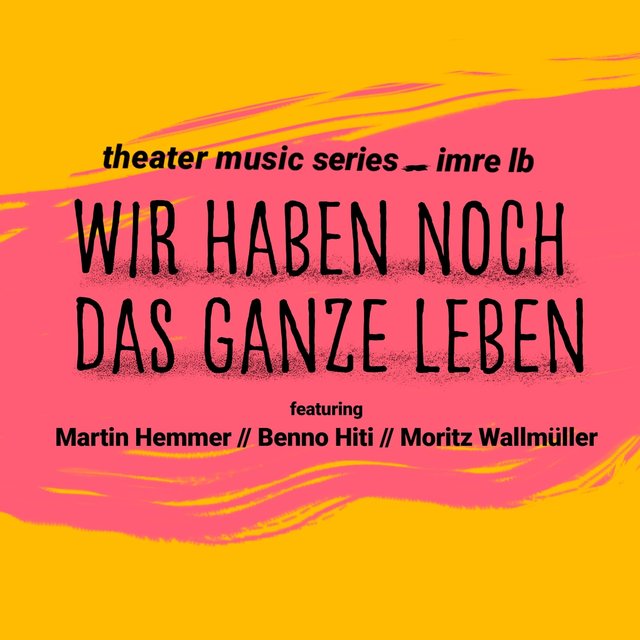 Wir Haben Noch Das Ganze Leben