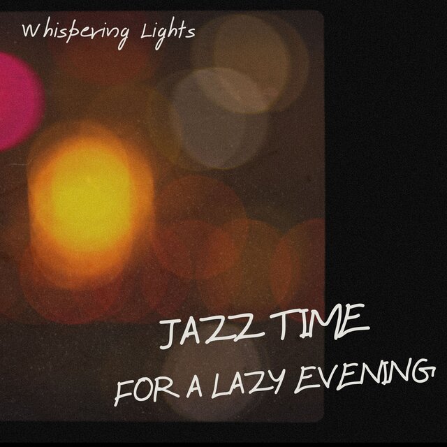 Whispering Lights Jazz Time for a Lazy Evening