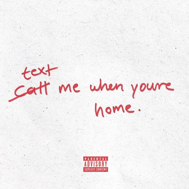 text me when youre home