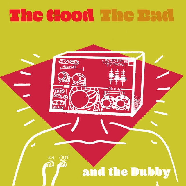 The Good, The Bad And The Dubby