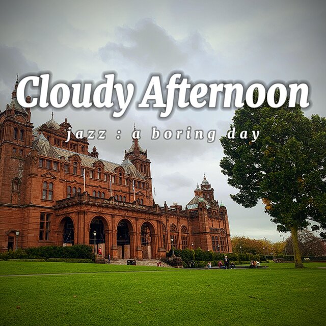 Cloudy Afternoon