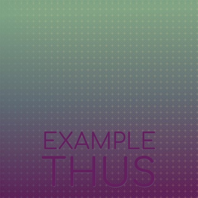 Example Thus