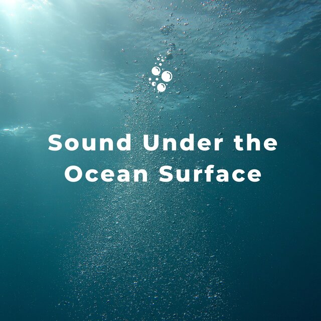 Sound Under the Ocean Surface: Meditation Time