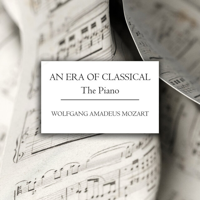 An Era of Classical: The Piano - Mozart