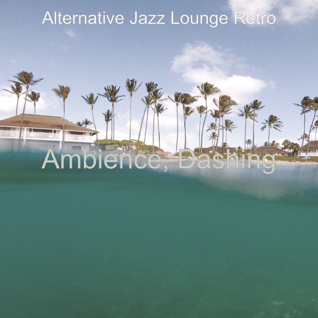 Ambience, Dashing