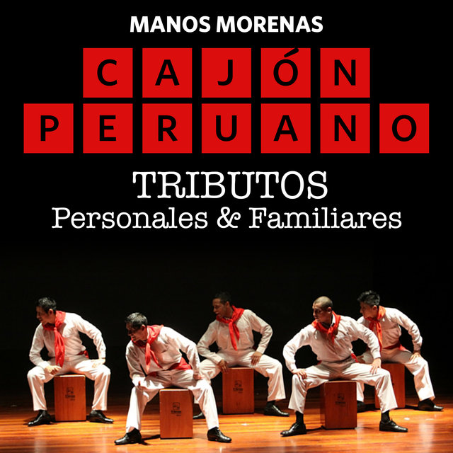 Cajón Peruano: Tributos Personales & Familiares