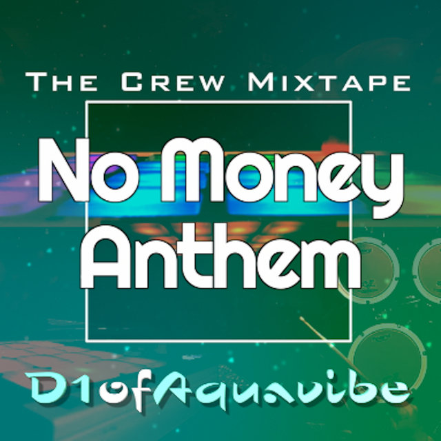 No Money Anthem (Crew Mixtape)