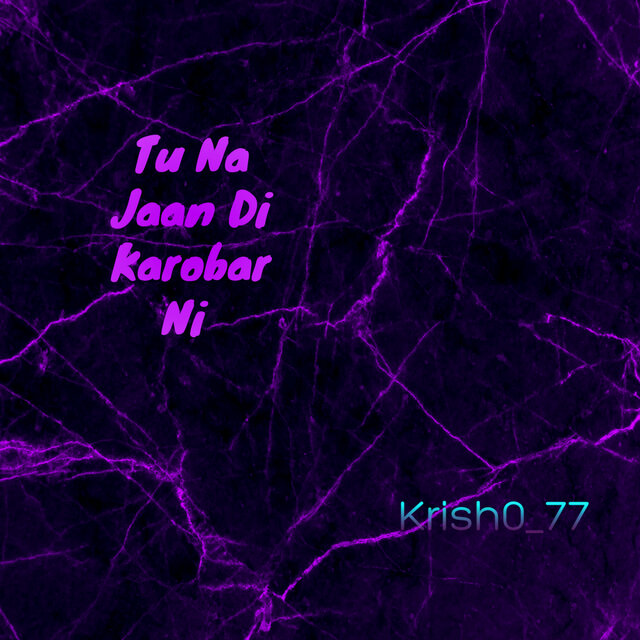 Tu Na Jaan Di Karobar Ni