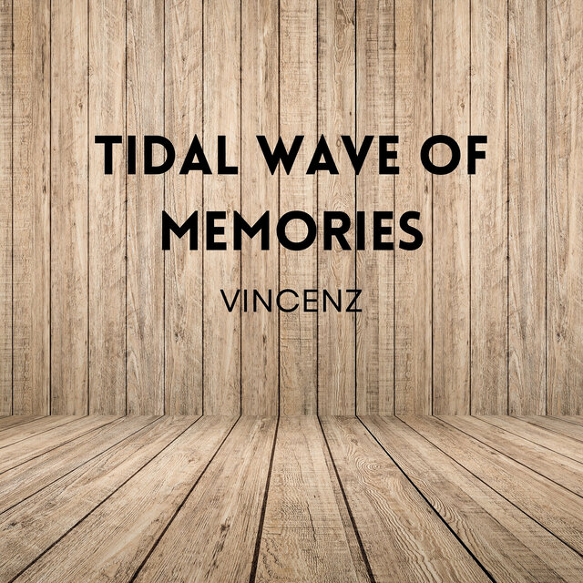 Tidal Wave of Memories