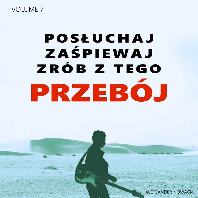 Posłuchaj zaśpiewaj zrób z tego Przebój, Vol.7