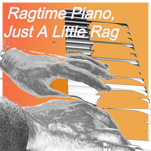 Ragtime Piano, Just A Little Rag