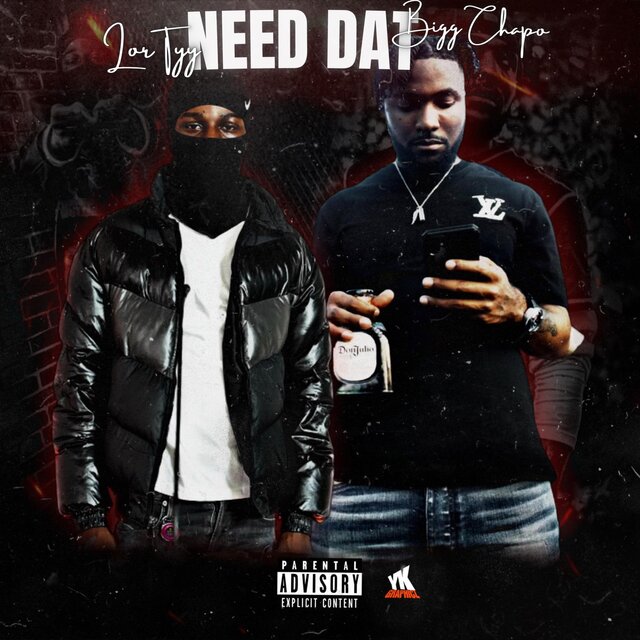 NEED DAT (feat. Bigg Chapo)