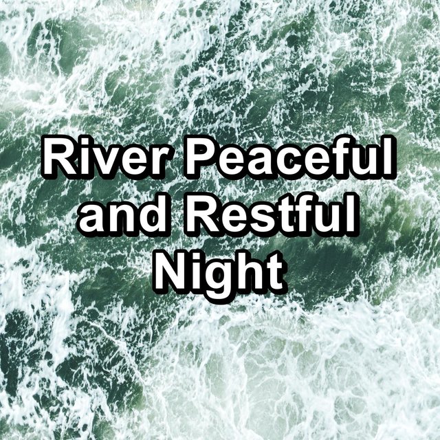 River Peaceful and Restful Night