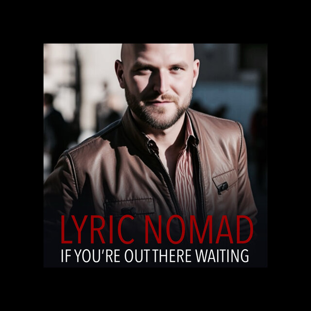 If You're out There Waiting