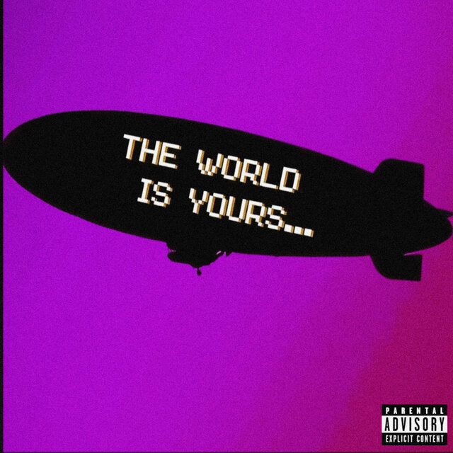 The World Is Yours