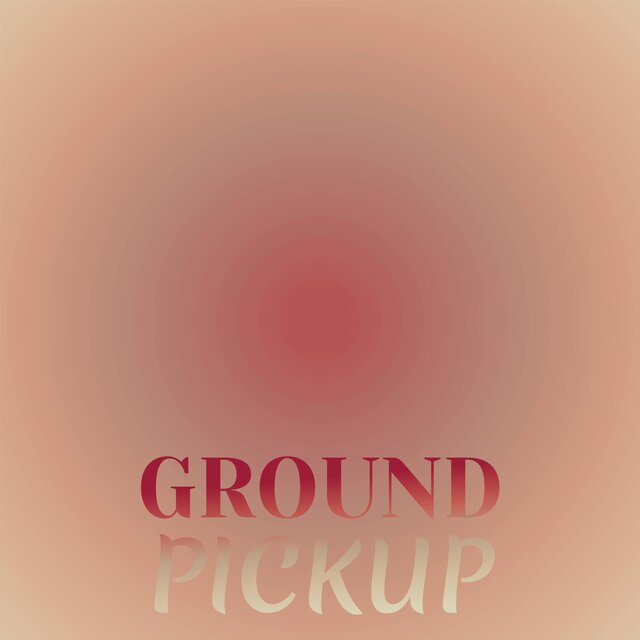 Ground Pickup