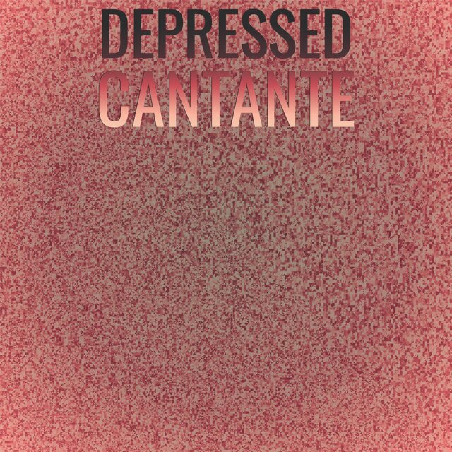 Depressed Cantante