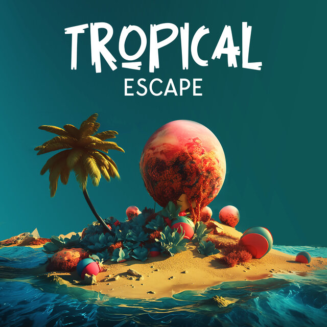 Tropical Escape: Music for a Relaxing Summer Weekend