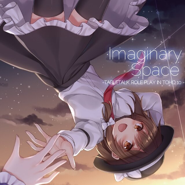 Imaginaly Space (TABLETALK ROLE PLAY IN TOHO 10)