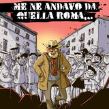 Me ne andavo da quella Roma