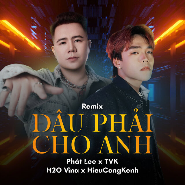 Đâu Phải Cho Anh (Remix)