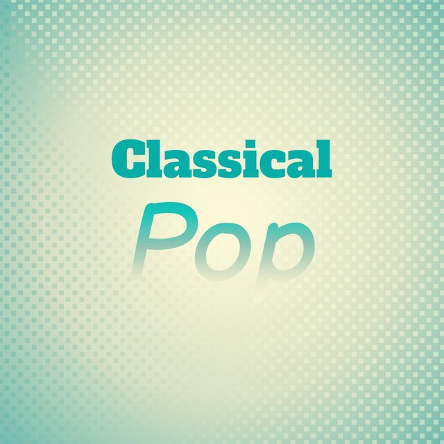 Classical Pop