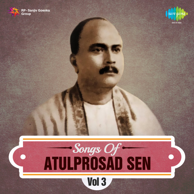 Songs of Atulprosad Sen, Vol. 3